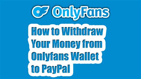 onlyfans paypal withdrawal|onlyfans wallet withdrawal limit.